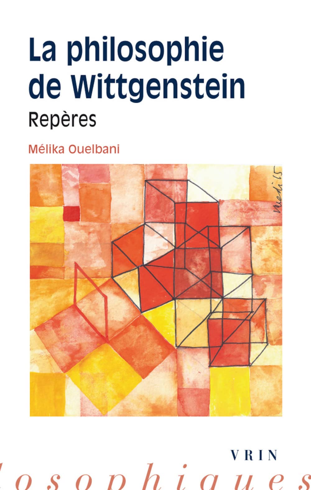 La Philosophie de Wittgenstein: Reperes (Reperes Philosophiques) Philosophy