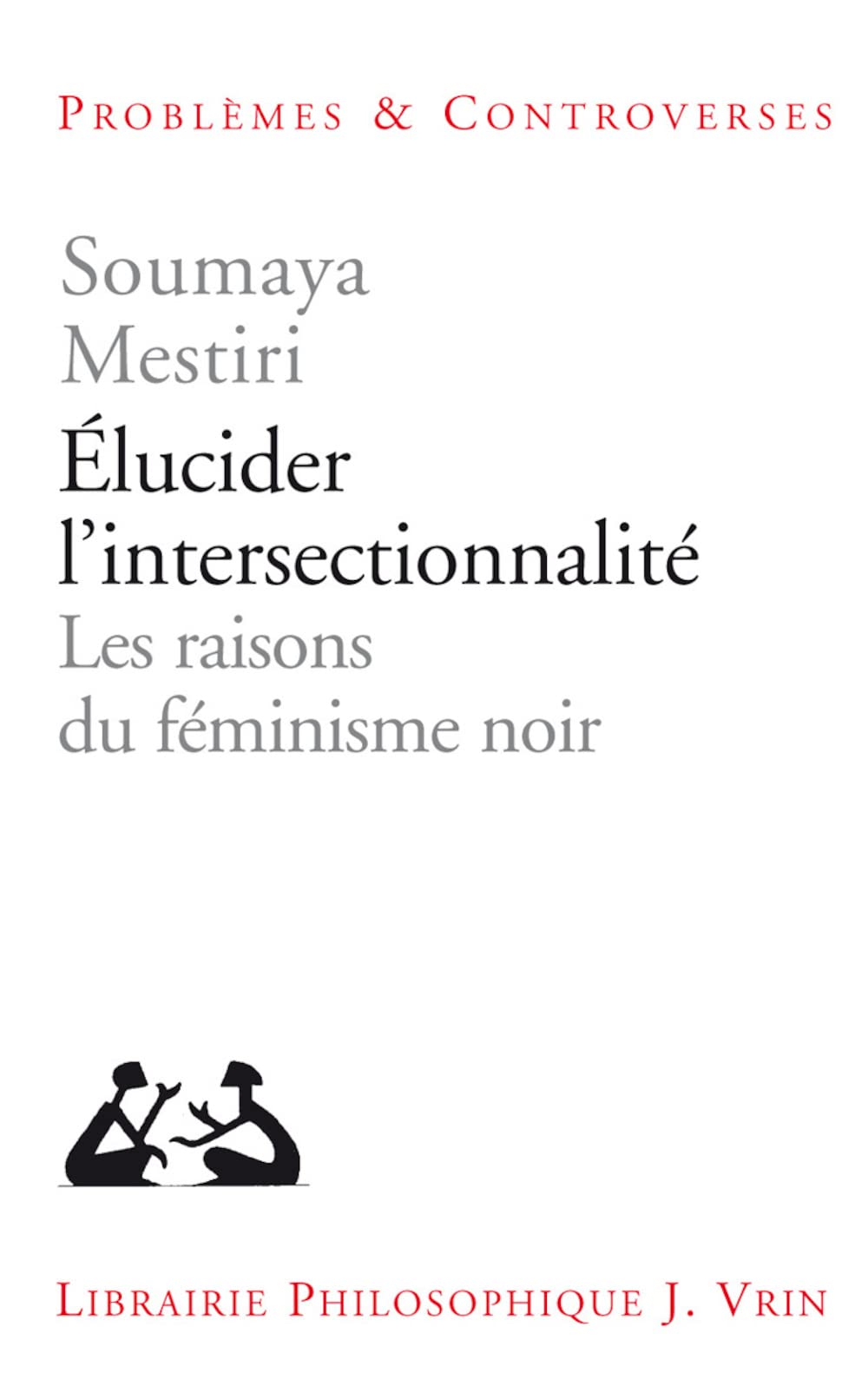 Elucider l'intersectionnalité : Les raisons du féminisme noir book