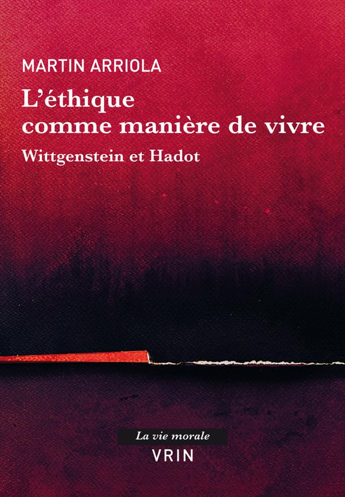 L'éthique comme manière de vivre: Wittgenstein et Hadot book