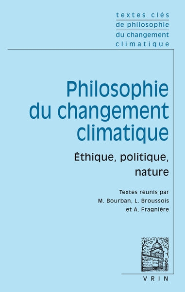 Philosophie du changement climatique : éthique, politique, nature Philosophy