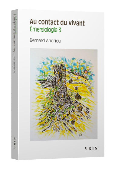 Emersiologie. Vol. 3. Au contact du vivant book