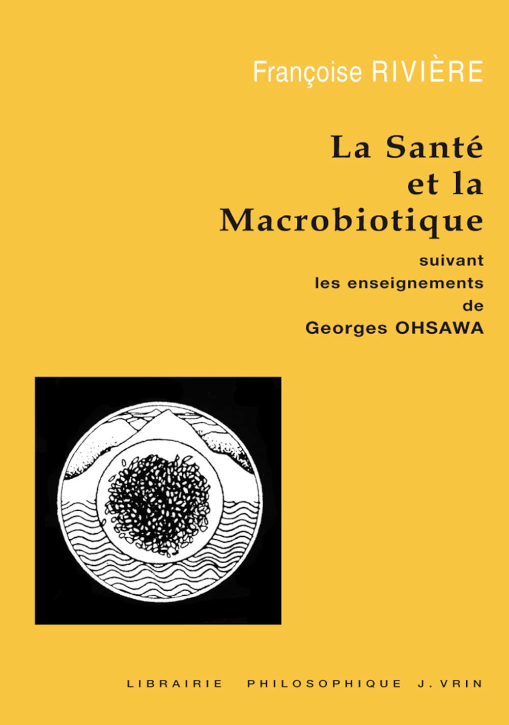 La Santé et la macrobiotique, suivant les enseignements de Georges Ohsawa book