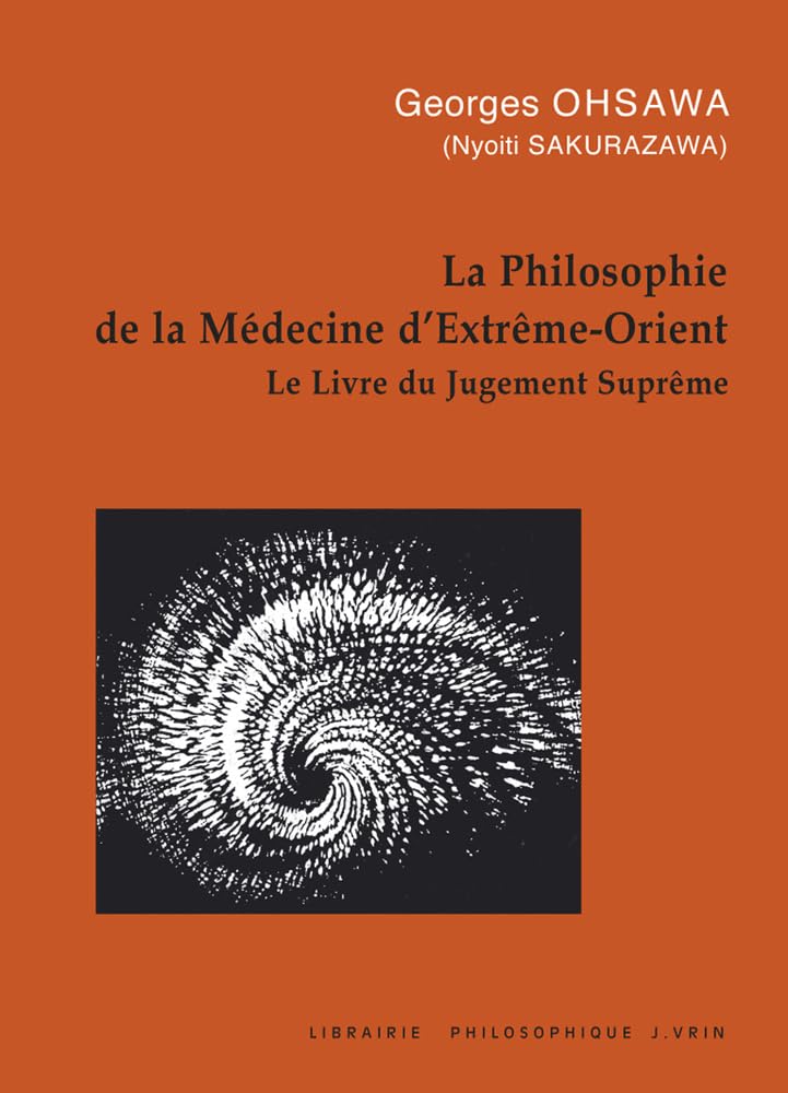 La Philosophie de la médecine d'Extrême-Orient : Le livre du jugement suprême Philosophy