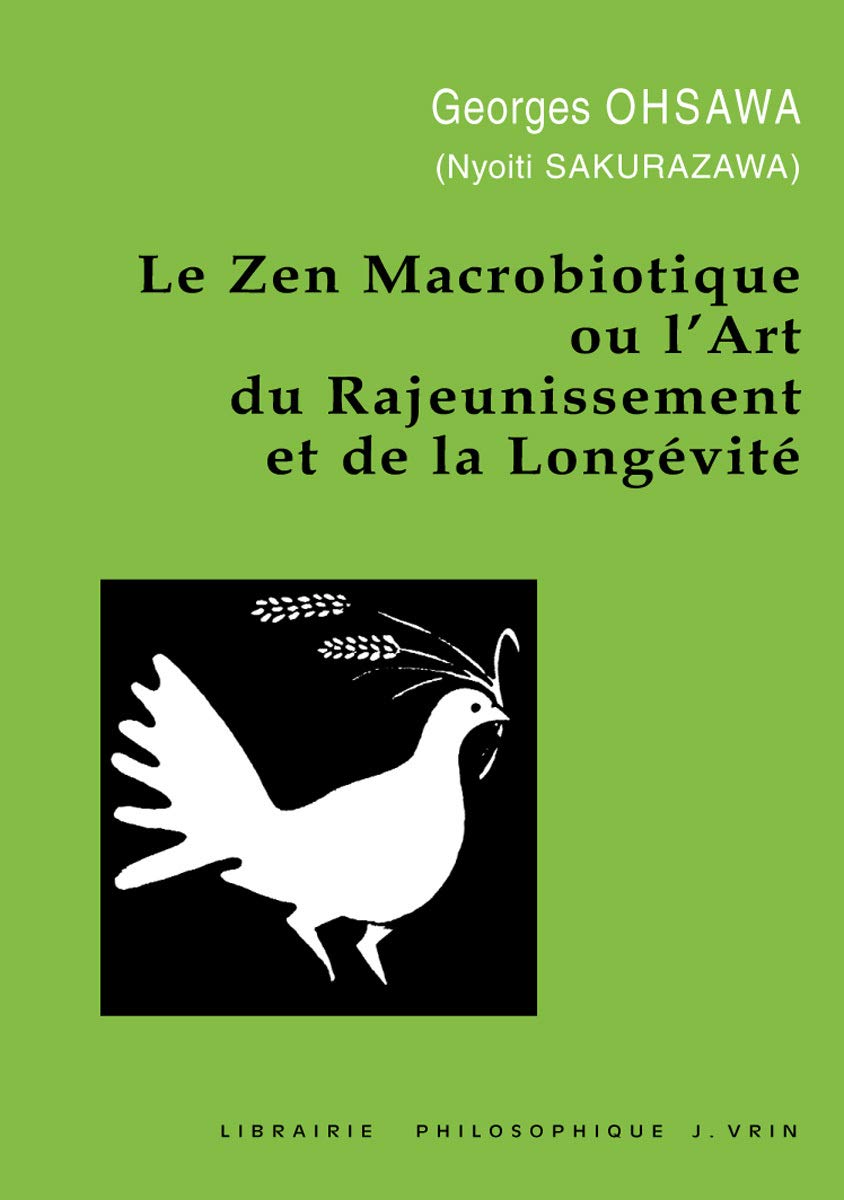 Le Zen macrobiotique ou l'Art du rajeunissement et de la longévité Philosophy