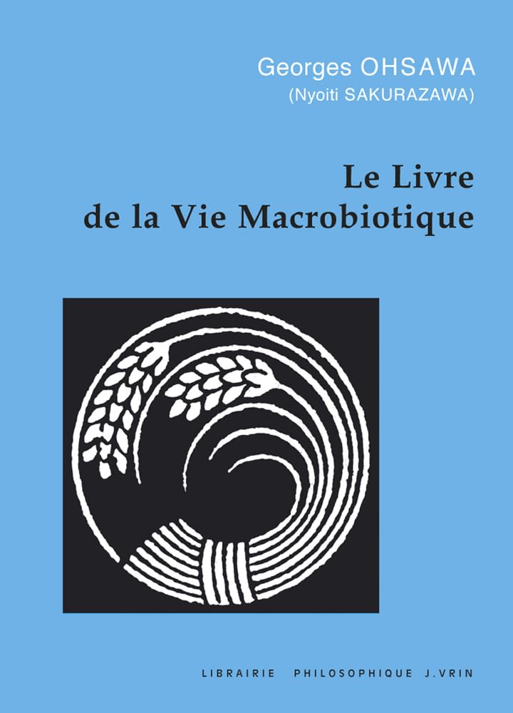 Le Livre de la vie macrobiotique Philosophy