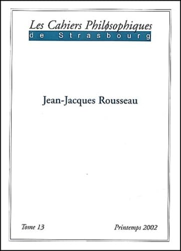 Les Cahiers Philosophiques de Strasbourg N° 13 Printemps 2002 : Jean-Jacques Rousseau book