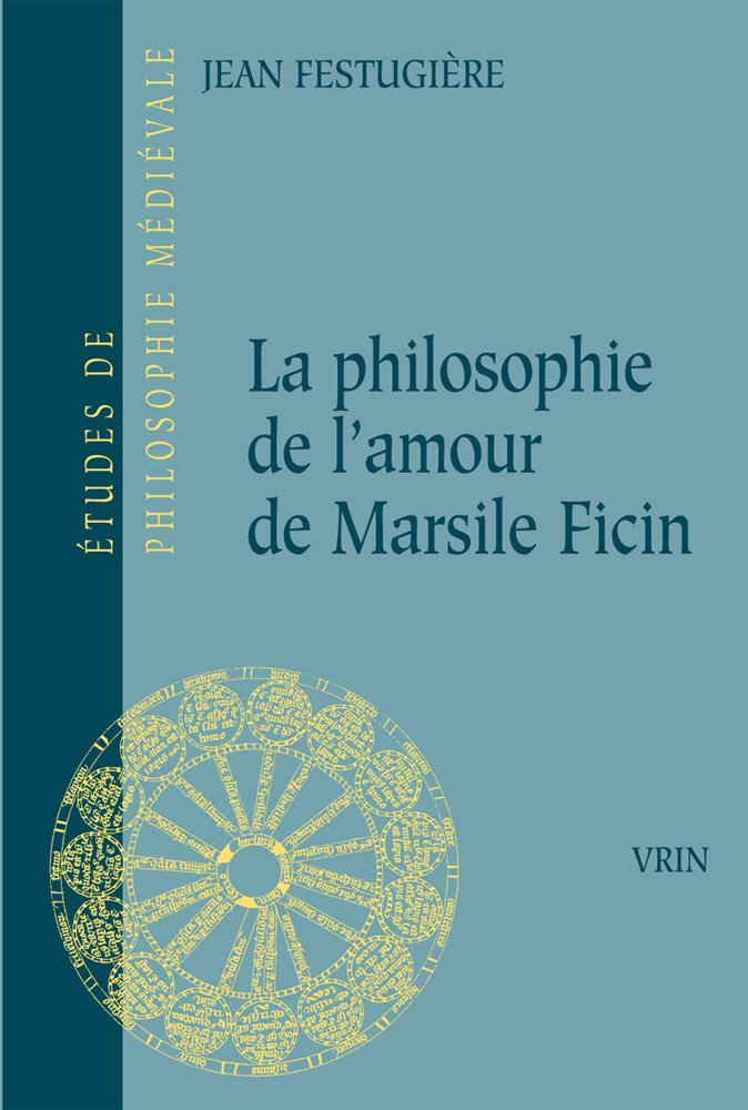 La Philosophie de l'amour de Marsil Ficin et son influence sur la littérature française au XVIe siècle book