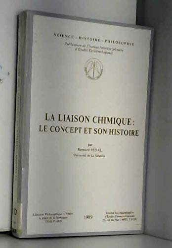 La Liaison chimique : Le concept et son histoire (Science, histoire, philosophie) Books