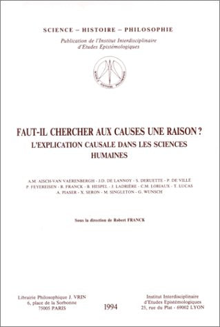 Faut-il chercher aux causes une raison ? : l'explication causale dans les sciences humaines Philosophy