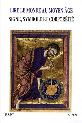 Revue des sciences philosophiques et théologiques, N° 95, Avril-juin 20 : Lire le monde au Moyen Age : signe, symbole et corporéité book