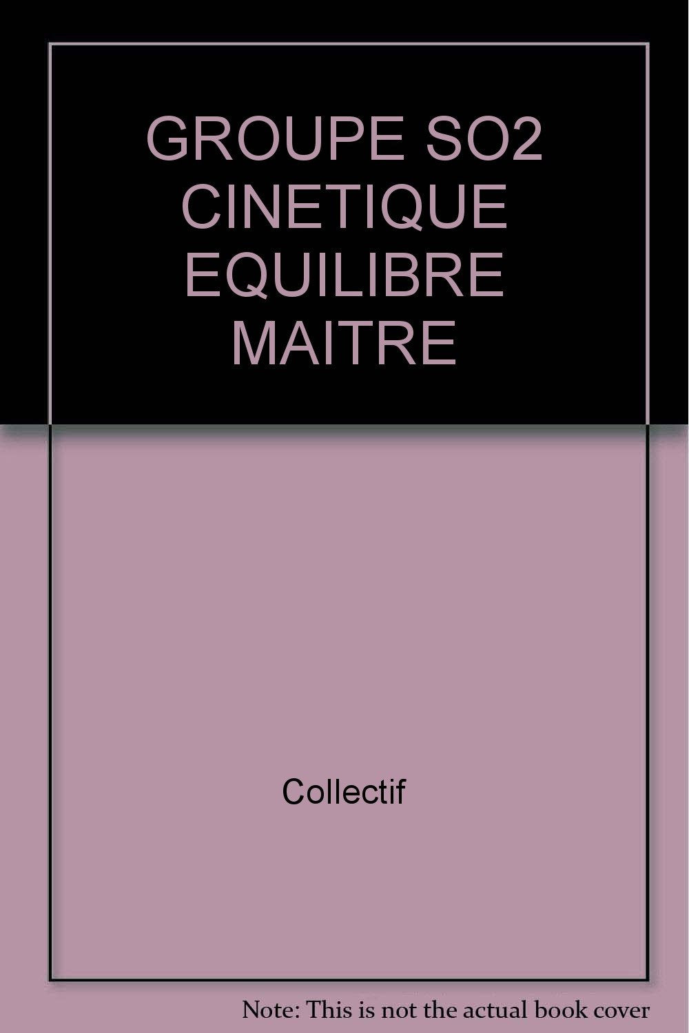 Groupe So2 Cinetique Equilibre Maitre Books