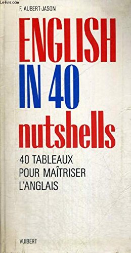 English in 40 nutshells : 40 tableaux pour maîtriser l'anglais Books