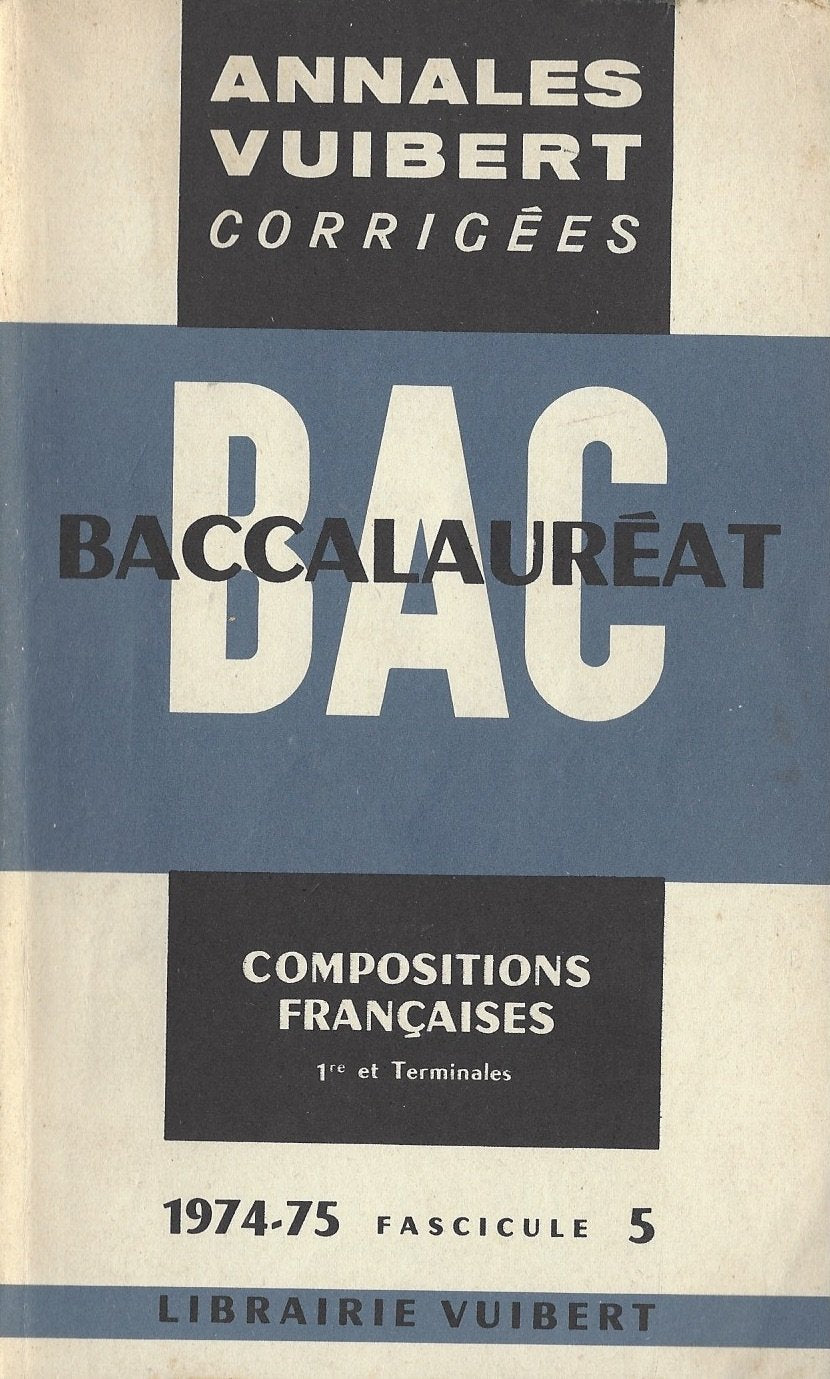 ANNALES CORRIGEES DU BACCALAUREAT, DISSERTATIONS FRANCAISES, FASC. 5, 1975 Books