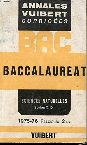 ANNALES CORRIGEES DU BACCALAUREAT, SCIENCES NATURELLES, SERIES D, D', FASC. 3 Bis, 1975-1976 book