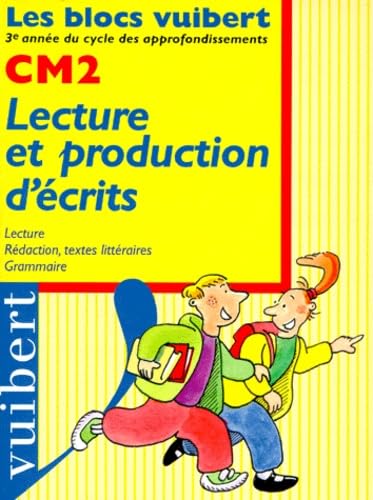 Lecture Et Production D'Ecrits Cm2. Lecture, Redaction, Textes Litteraires, Grammaire, 3eme Annee Du Cycle D'Approfondissement Books