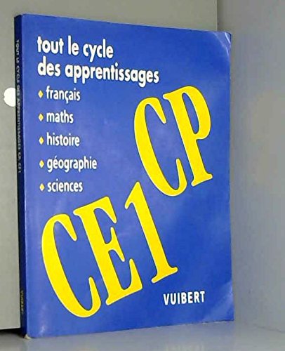 Tout le cycle des apprentissages CP CE1: Français, maths, histoire, géographie, sciences book