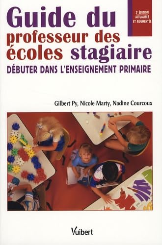 Guide du professeur des écoles stagiaire: Débuter dans l'enseignement primaire book