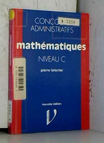 Concours administratifs, niveau C : mathématiques traditionnelles modernes appliquées book