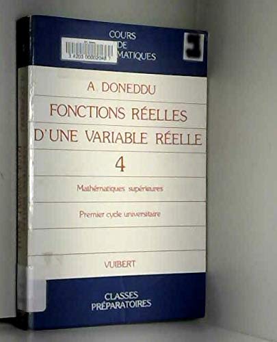 Cours de mathématiques : mathématiques spéciales, 1er cycle des universités. Vol. 4. Topologie, fonctions réelles d'une variable réelle Books
