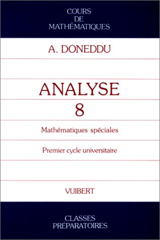 Cours de mathématiques : mathématiques spéciales, 1er cycle des universités. Vol. 8. Analyse Books