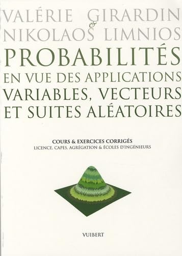 Probabilités en vue des applications, volume 1: Variables, vecteurs et suites aléatoires Books