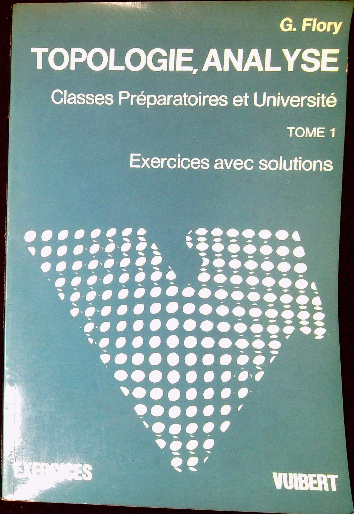Exercices De Topologie Et D'Analyse. Tome 1, Topologie book