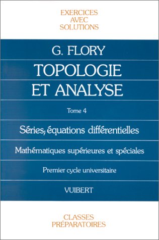 Exercices de topologie et d'analyse. Vol. 4. Séries et équations différentielles book