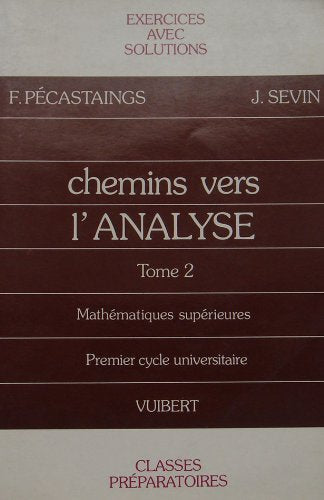 Chemin vers l'analyse. Vol. 2. Mathématiques supérieures : 1er cycle universitaire book