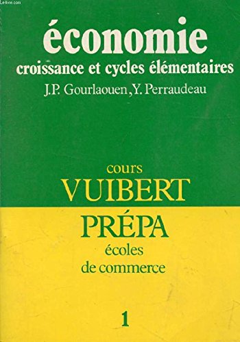 Analyse et histoire des économies contemporaines : cours, écoles de commerce. Vol. 1. Croissances et cycles économiques book