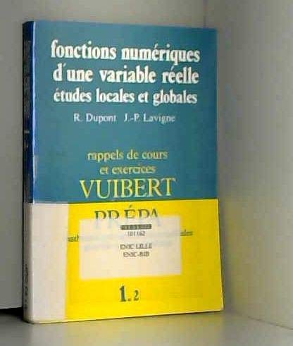Fonctions numériques d'une variable réelle : études locales et globales, classes de mathématiques supérieures et spéciales Books