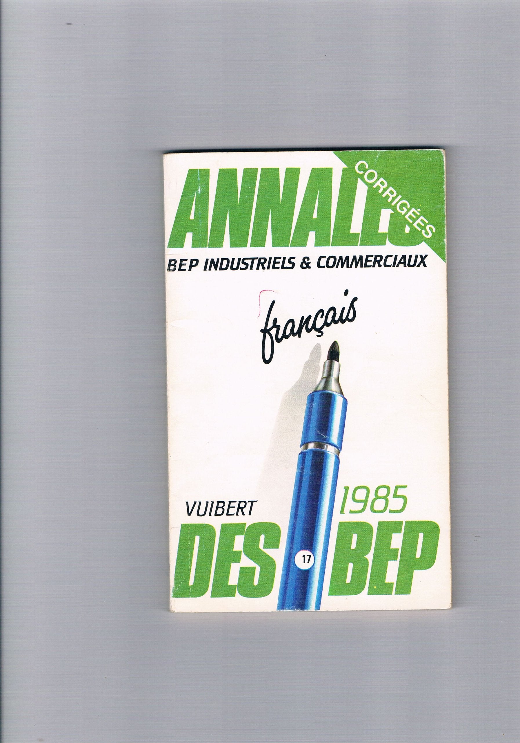 Annales Corrigées Des Bep Industriels Et Commerciaux Français 1985 Books