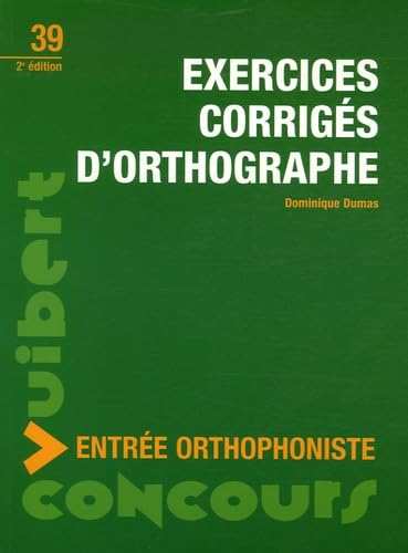 Exercices corrigés d'orthographe: Concours entrée orthophoniste book