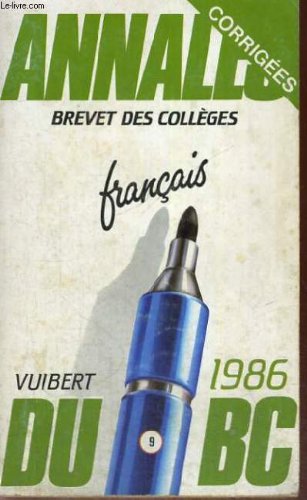 ANNALES DU BC CORRIGEES - BREVET DES COLLEGES - FRANCAIS - VUIBERT - 1986 book