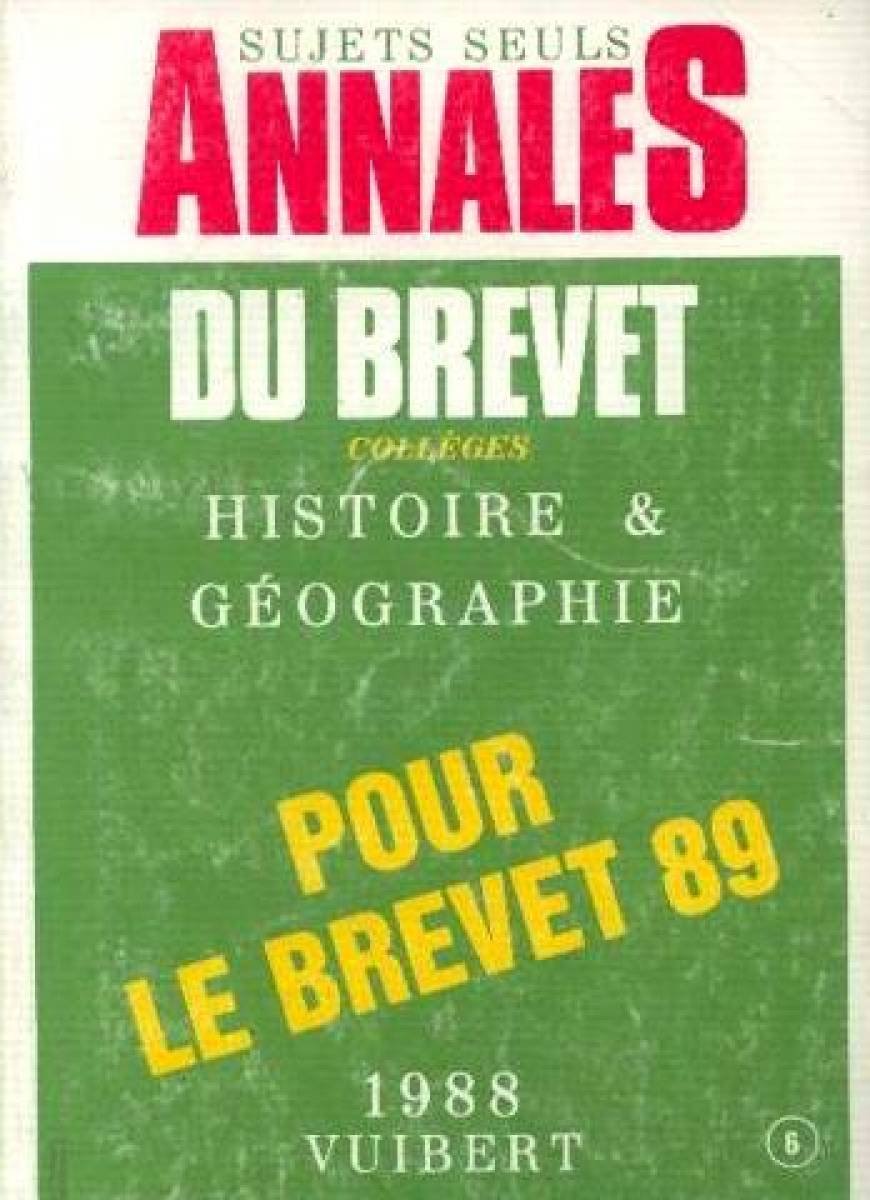 Annales du brevet colleges Histoire et Geographie pour le brevet 89 book