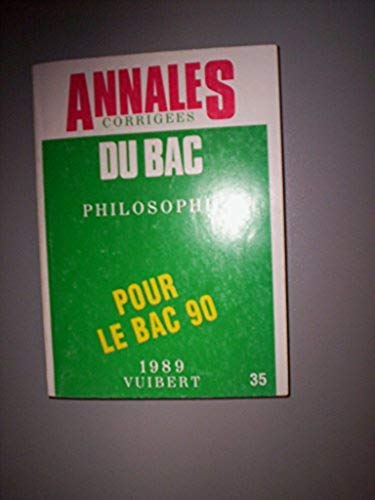 Annales corrigées du bac 1989 .35. philosophie, dissertations et commentaires de textes book