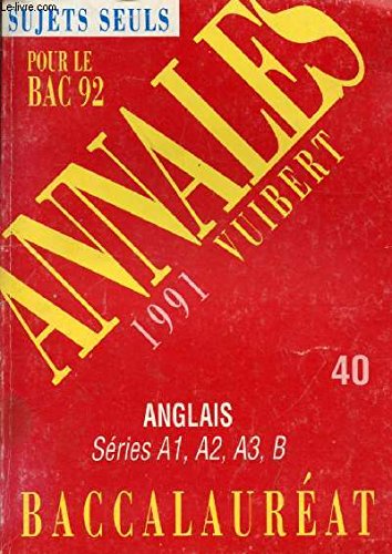 Annales du Bac, 1991 : anglais, séries A 1, A 2, A 3, B book