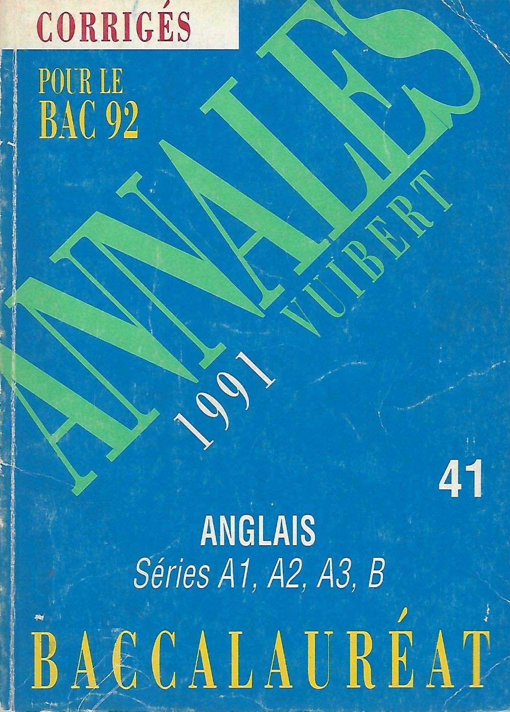 Annales corrigées du Bac, 1991 : anglais, séries A1, A2, A3, B book
