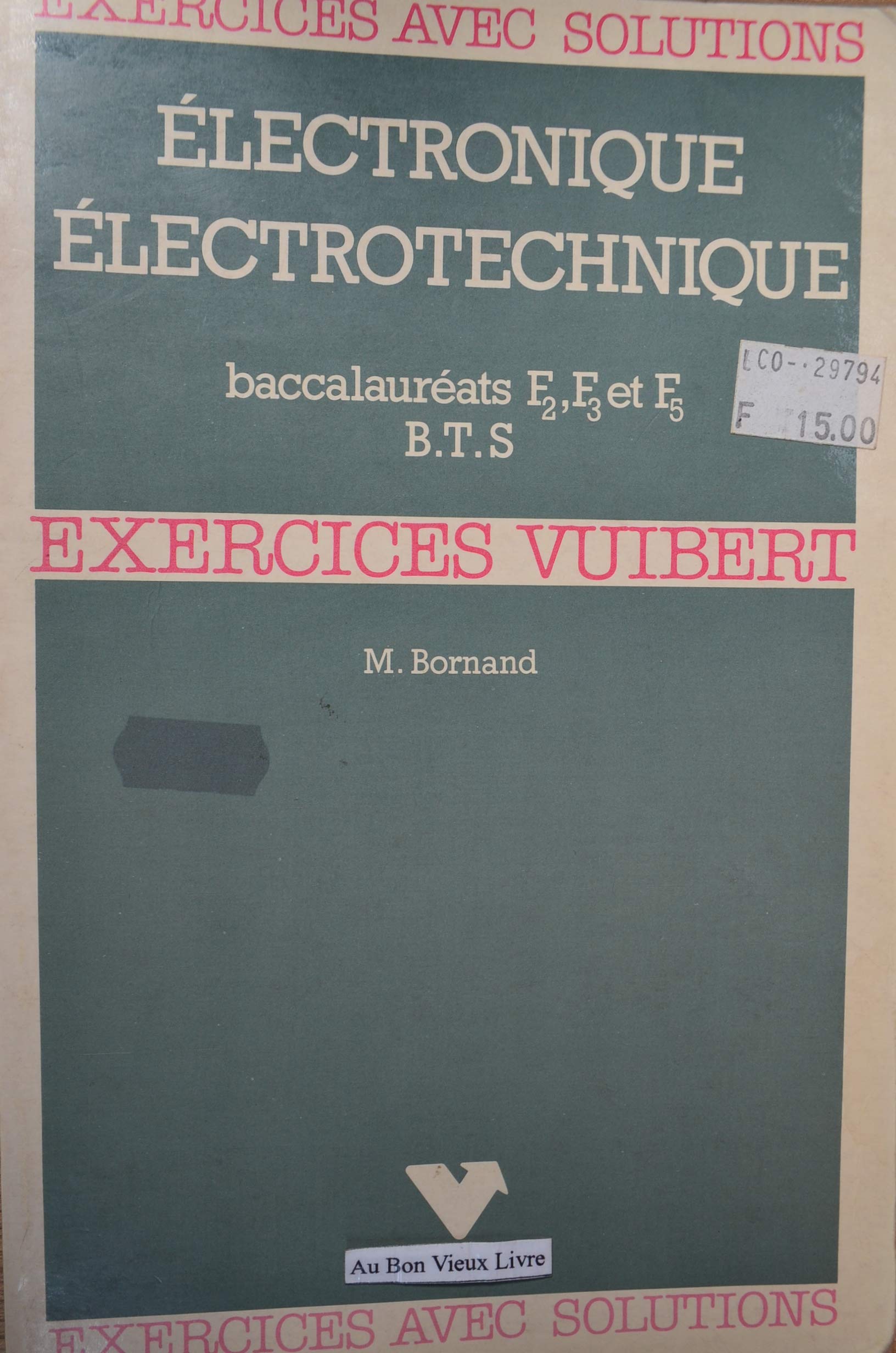 Electronique et électrotechnique : terminales F2, F3, F5 et B.T.S. Professional & Reference Books