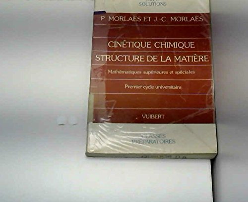 Cinétique chimique, structure de la matière : mathématiques supérieures et spéciales, 1er cycle universitaire book
