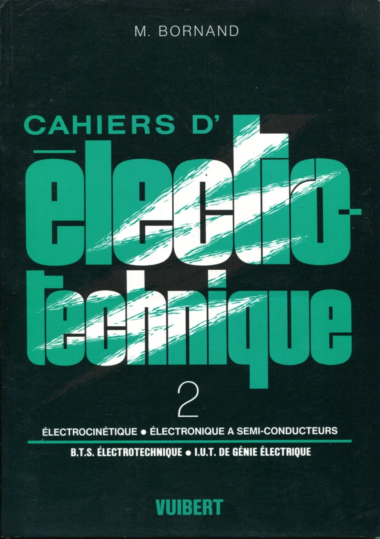 Cahiers d'électrotechnique, n° 2. Electrocinétique, électronique à semi-conducteurs book