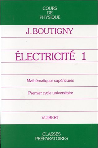 Electricité. Vol. 1. Mathématiques supérieures, premier cycle universitaire book