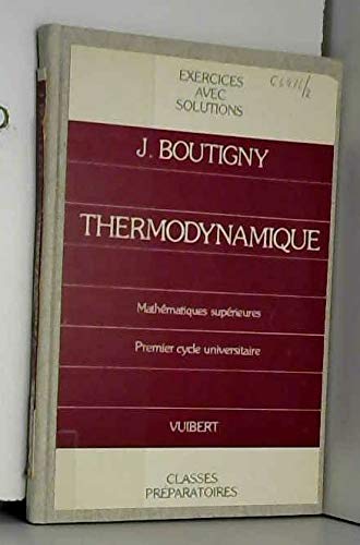 Exercices de thermodynamique : Classe de mathématiques supérieures (Cours de physique) book