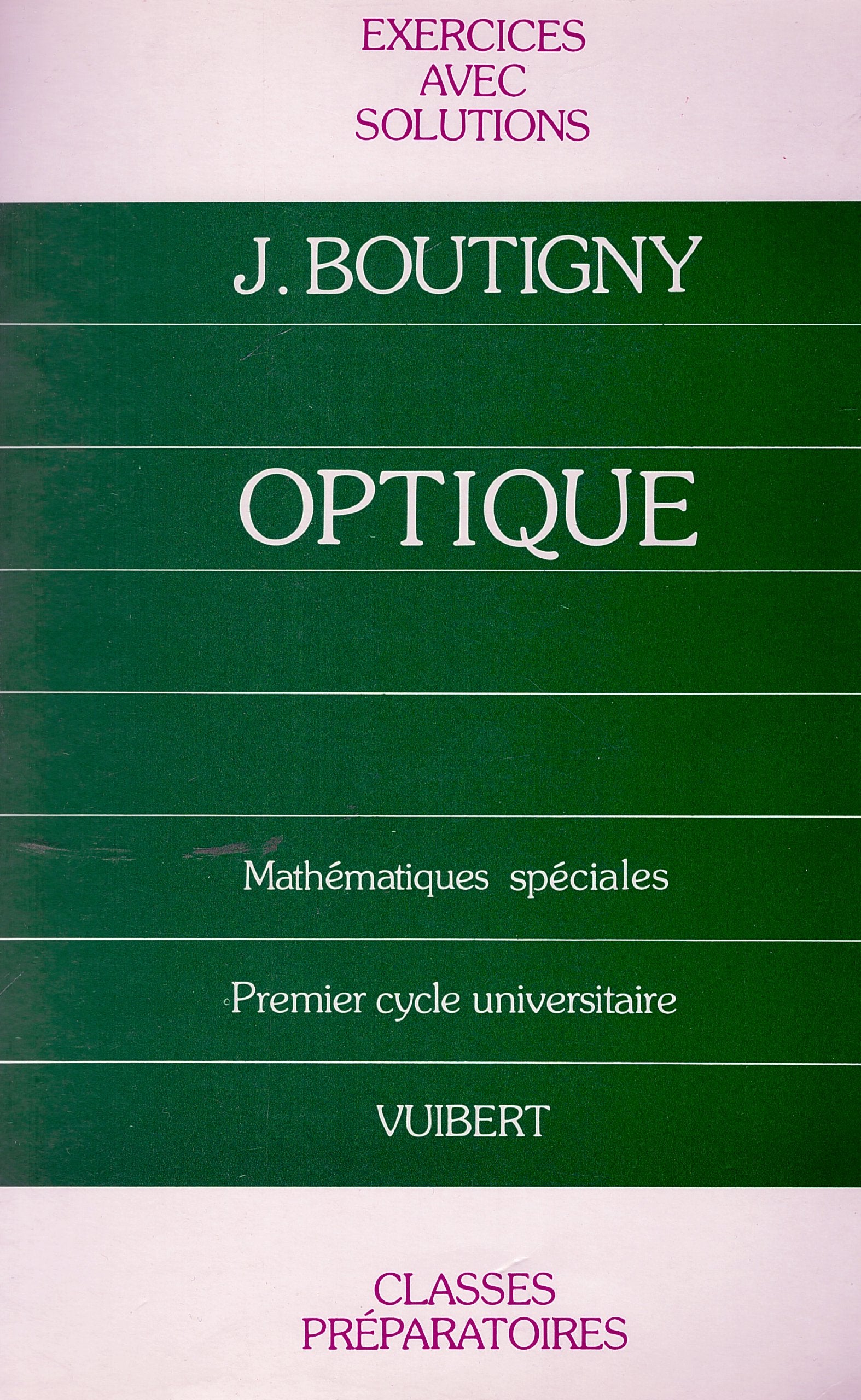 Exercices d'optique : cours de physique, classes préparatoires, 1er cycle universitaire, classe de mathématiques spéciales Books