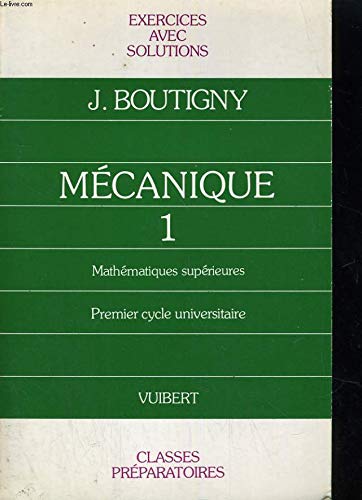 Exercices de physique : mécanique I, mathématiques supérieures book