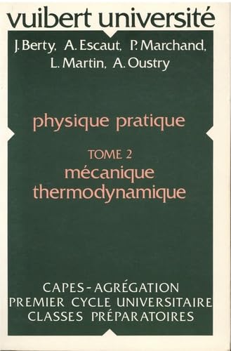 Physique pratique. Vol. 2. Mécanique et thermodynamique, C.A.P.E.S., agrégation book