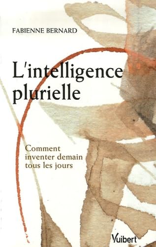 L'intelligence plurielle: Comment inventer demain tous les jours book