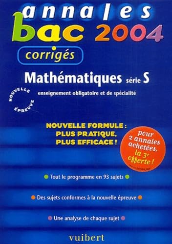 Annales Bac 2004 : Mathématiques, série S : Enseignement obligatoire et de spécialité (Sujets corrigés) book