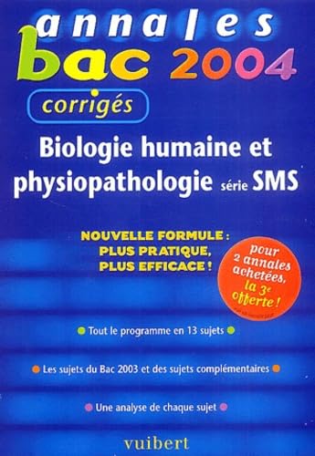 Annales Bac 2004 : Biologie humaine et Physiopathologie, série SMS (Sujets corrigés) book