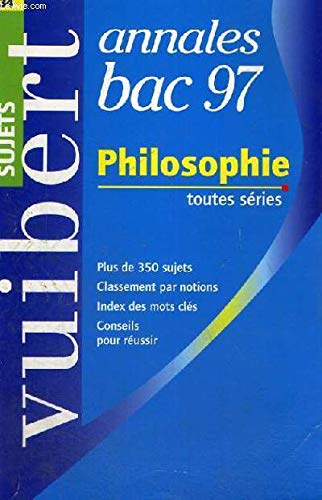 Annale, numéro 34, Bac : philosophie, sujets seuls, 1997 book