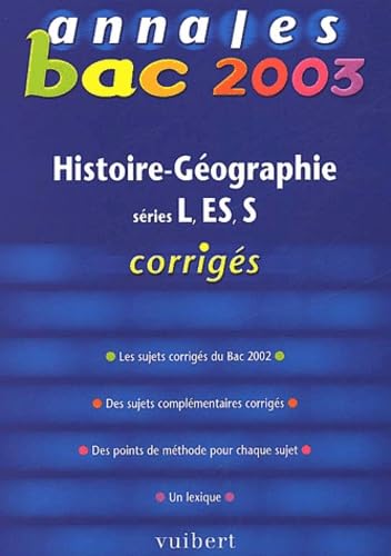 Annales Bac 2003 : Histoire-Géographie, série L, ES, S (Corrigés) book